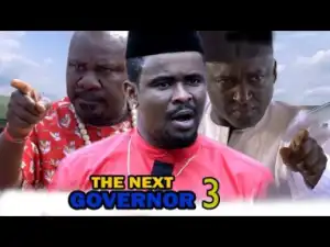 Video: The Next Governor Season 3 | 2018 Latest Nigerian Nollywood Movie